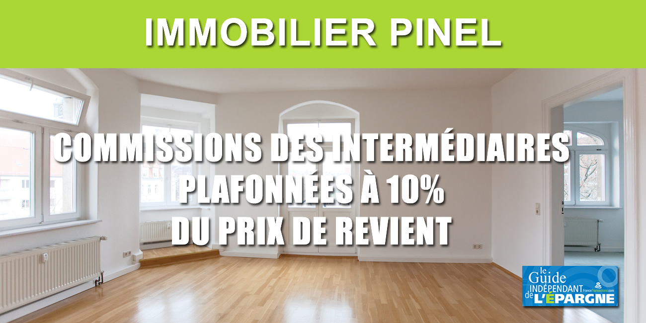 Investissement immobilier locatif Pinel : le plafond des commissions de 10% validé par le Conseil Constitutionnel Investissement immobilier locatif Pinel : le plafond des commissions de 10% validé par le Conseil Constitutionnel