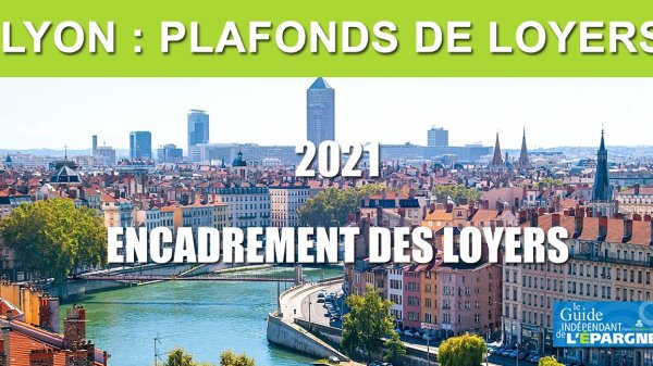 Immobilier locatif : après Paris et Lille, Lyon va également plafonner les loyers dès 2021