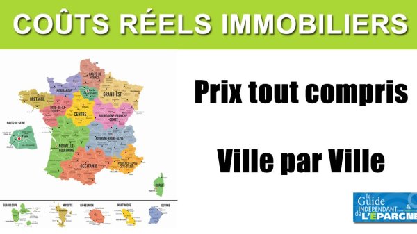 Les vrais coûts de l'immobilier dans plus de 40 villes de France