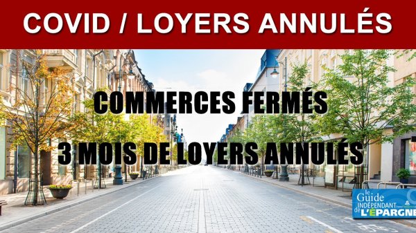 Crise immobilier de commerce : entre annulation de 3 mois de loyers pour certains et report pour les autres, la situation se complique