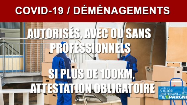 Immobilier à plus de 100 km de son domicile : les visites de biens et/ou déménagements sont autorisés