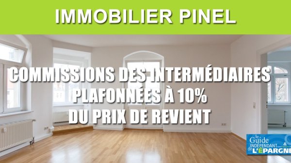 Investissement immobilier locatif Pinel : le plafond des commissions de 10% validé par le Conseil Constitutionnel