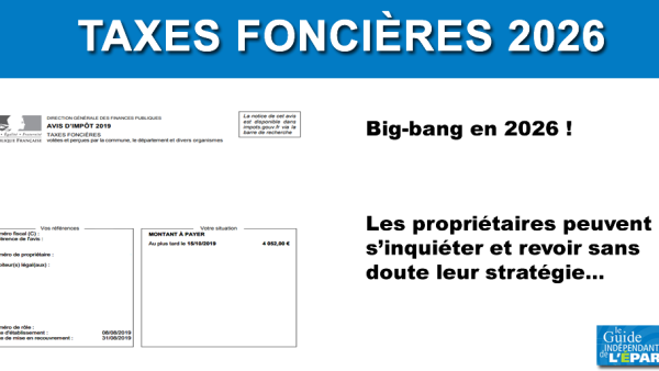 Taxes foncières : le big-bang aura lieu en 2026, propriétaires tenez-vous prêts !